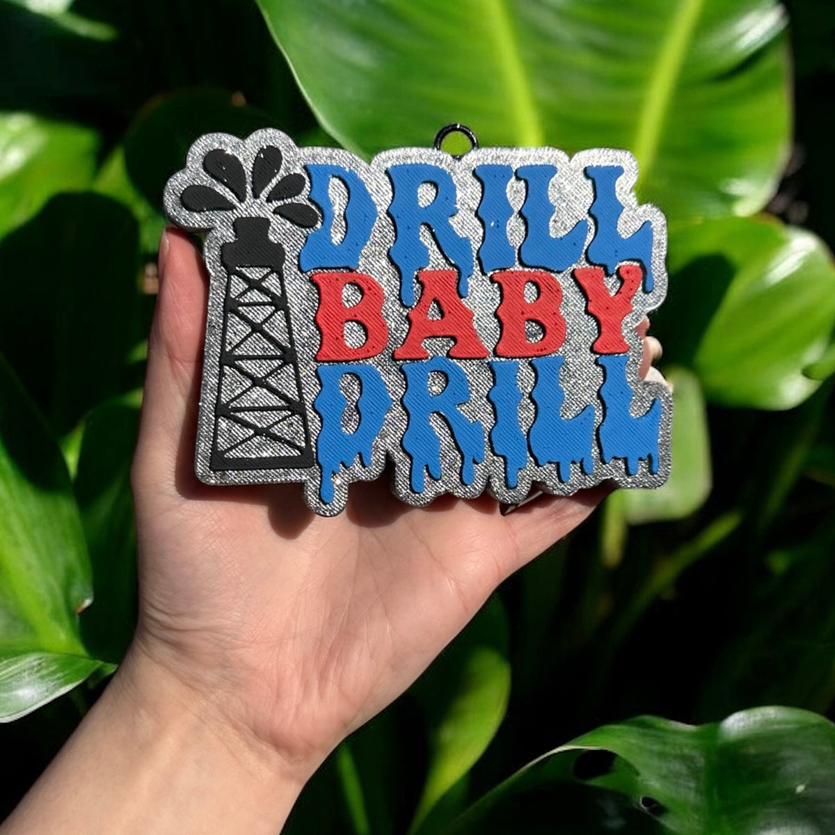 Drill Baby Drill Freshie