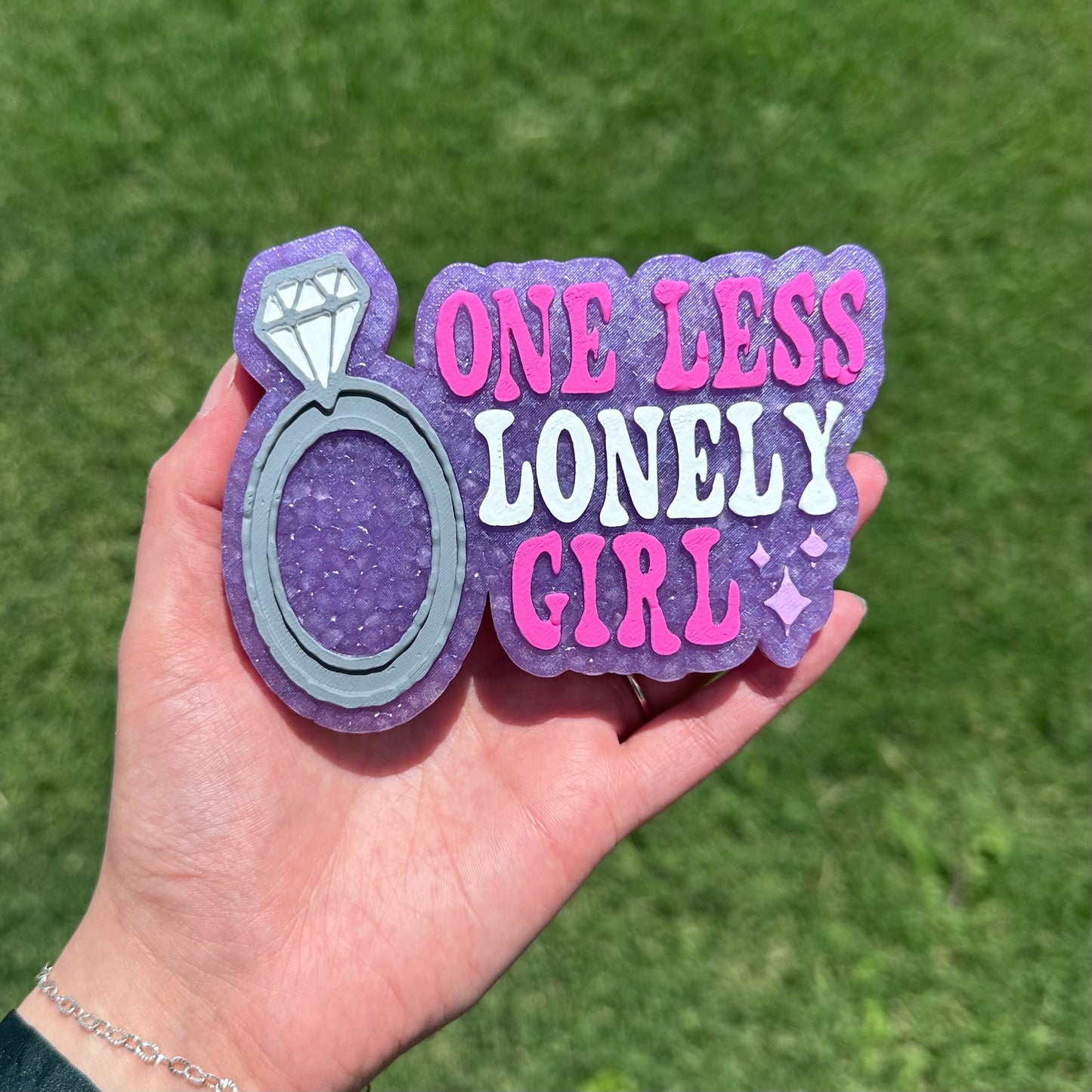 One Less Lonely Girl Freshie